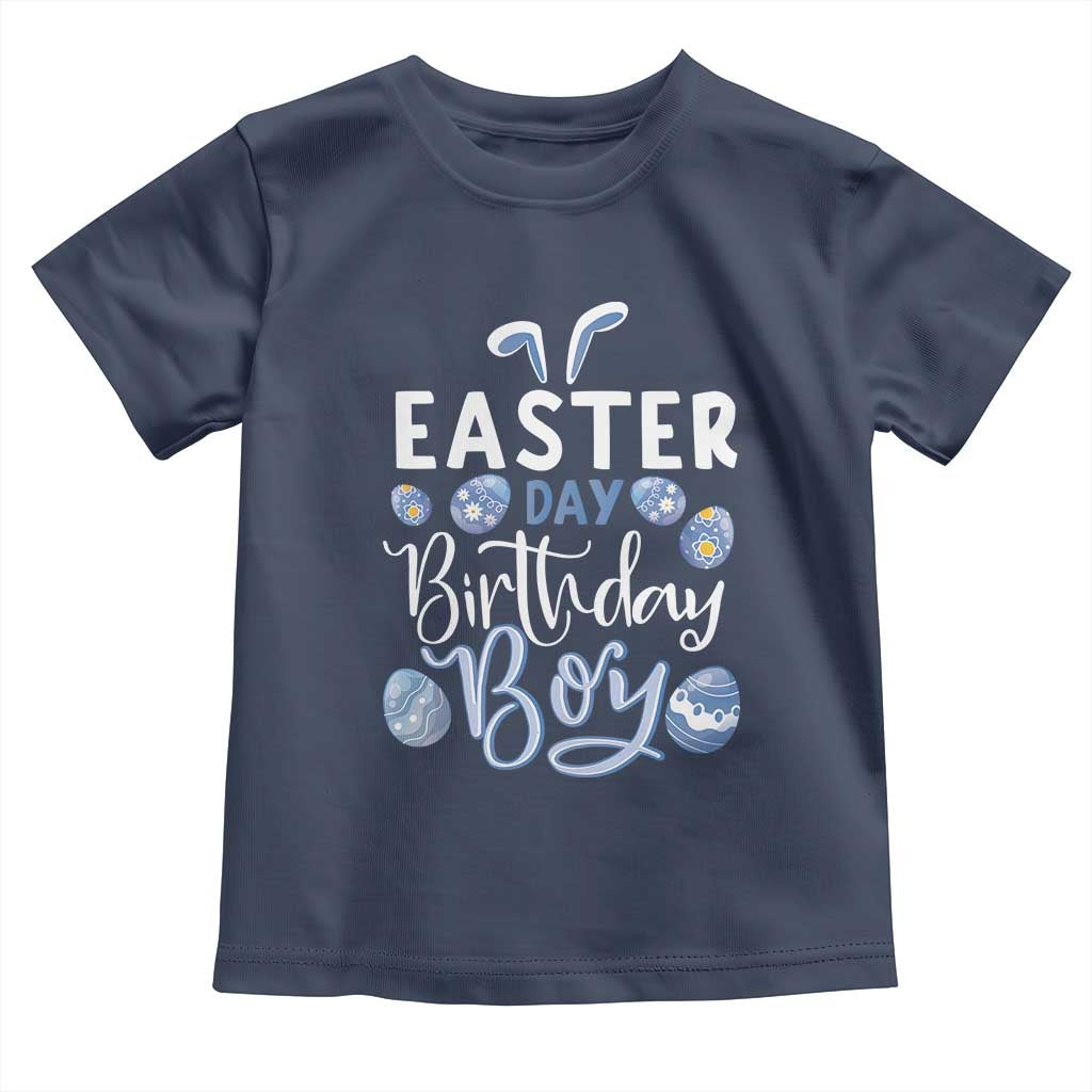 Funny Easter Day Birthday Boy Toddler T Shirt Born On Easter Day Eggs