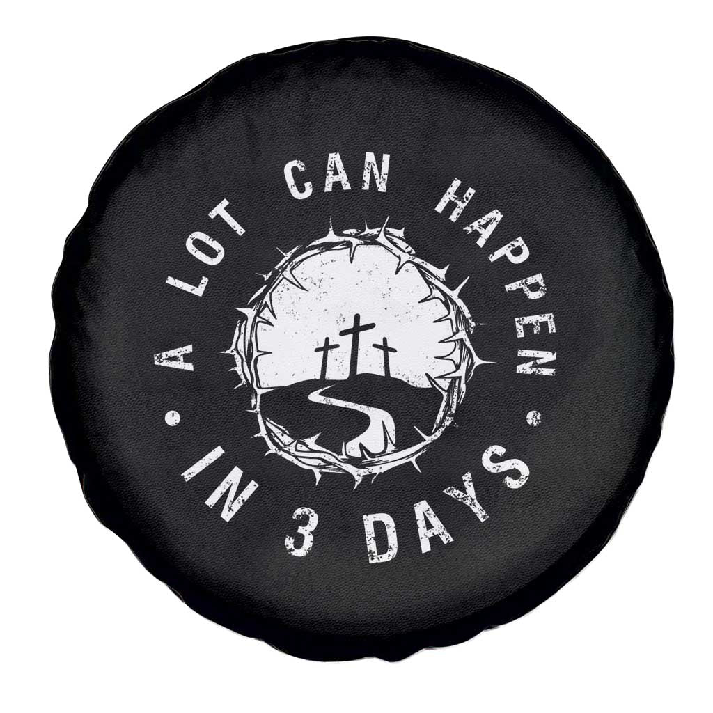 A Lot Can Happen In 3 Days Spare Tire Cover Vintage Crown Of Thorns Easter Day Good Friday Religious Christian