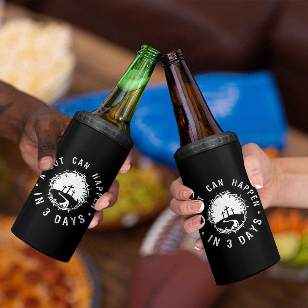 A Lot Can Happen In 3 Days 4 in 1 Can Cooler Tumbler Vintage Crown Of Thorns Easter Day Good Friday Religious Christian