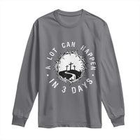 A Lot Can Happen In 3 Days Long Sleeve Shirt Vintage Crown Of Thorns Easter Day Good Friday Religious Christian