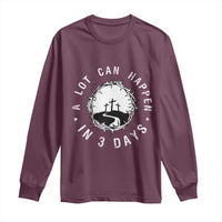A Lot Can Happen In 3 Days Long Sleeve Shirt Vintage Crown Of Thorns Easter Day Good Friday Religious Christian