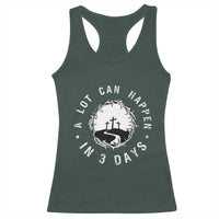 A Lot Can Happen In 3 Days Racerback Tank Top Vintage Crown Of Thorns Easter Day Good Friday Religious Christian