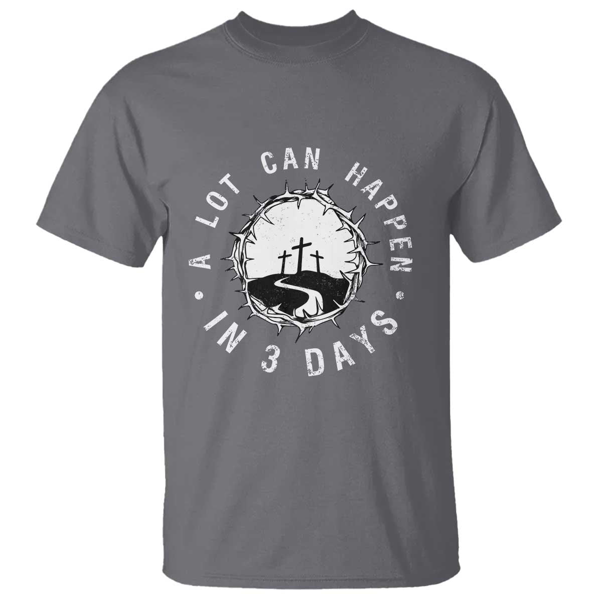 A Lot Can Happen In 3 Days T Shirt Vintage Crown Of Thorns Easter Day Good Friday Religious Christian