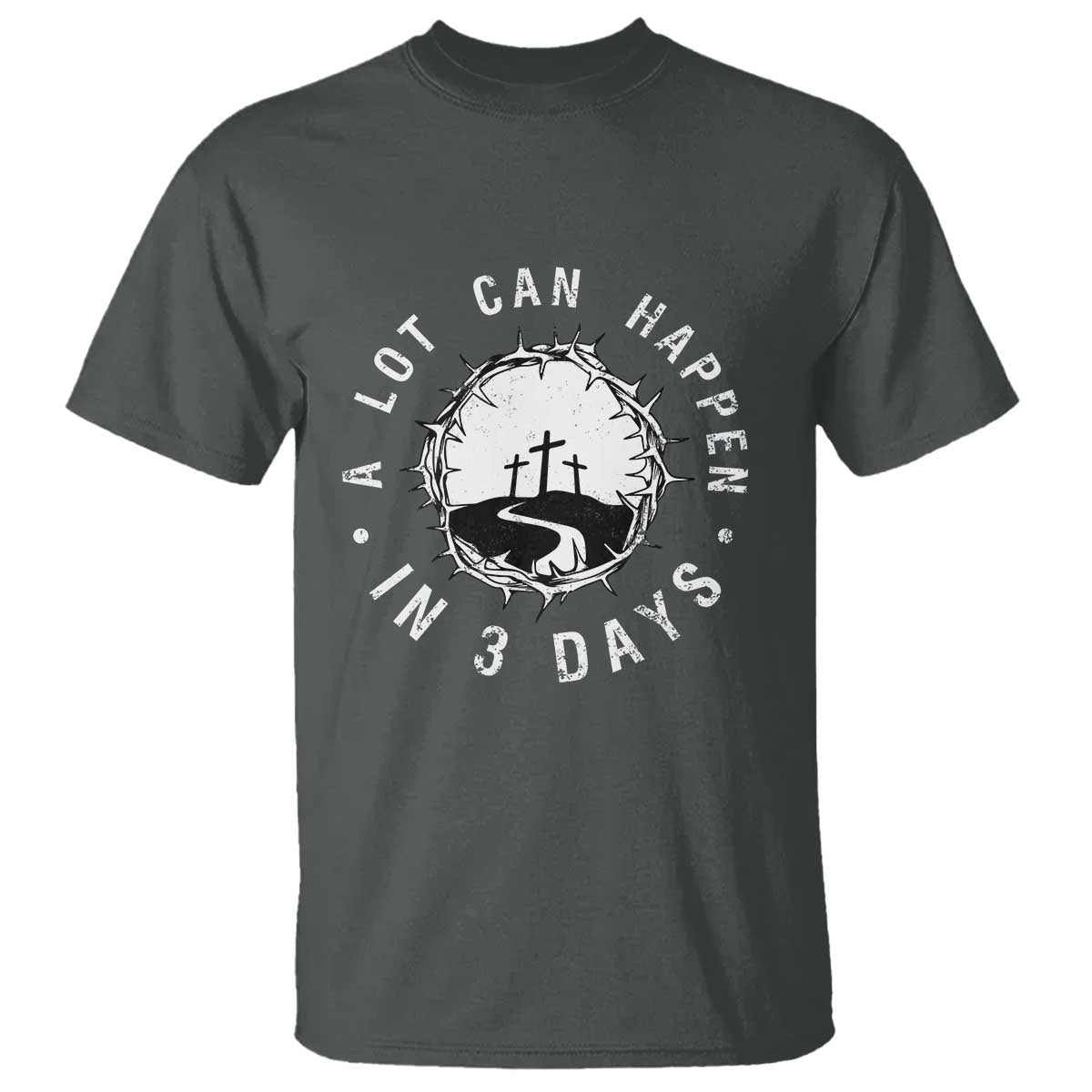 A Lot Can Happen In 3 Days T Shirt Vintage Crown Of Thorns Easter Day Good Friday Religious Christian