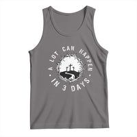 A Lot Can Happen In 3 Days Tank Top Vintage Crown Of Thorns Easter Day Good Friday Religious Christian
