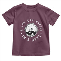 A Lot Can Happen In 3 Days Toddler T Shirt Vintage Crown Of Thorns Easter Day Good Friday Religious Christian