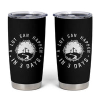 A Lot Can Happen In 3 Days Tumbler Cup Vintage Crown Of Thorns Easter Day Good Friday Religious Christian