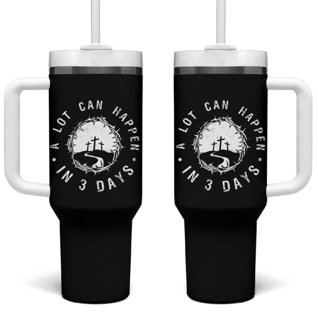 A Lot Can Happen In 3 Days Tumbler With Handle Vintage Crown Of Thorns Easter Day Good Friday Religious Christian