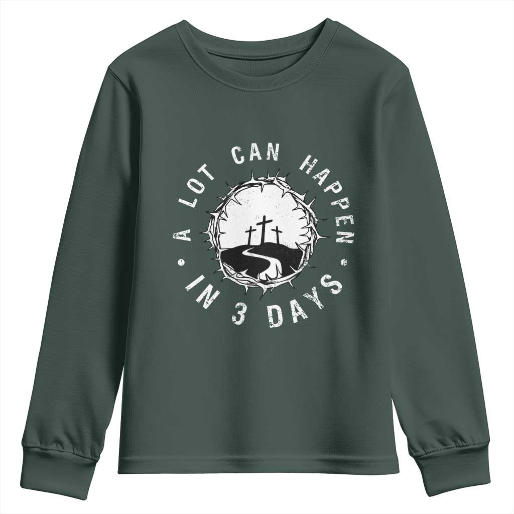 A Lot Can Happen In 3 Days Youth Sweatshirt Vintage Crown Of Thorns Easter Day Good Friday Religious Christian