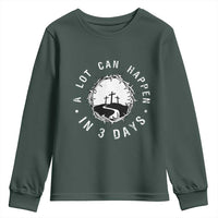 A Lot Can Happen In 3 Days Youth Sweatshirt Vintage Crown Of Thorns Easter Day Good Friday Religious Christian
