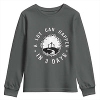 A Lot Can Happen In 3 Days Youth Sweatshirt Vintage Crown Of Thorns Easter Day Good Friday Religious Christian