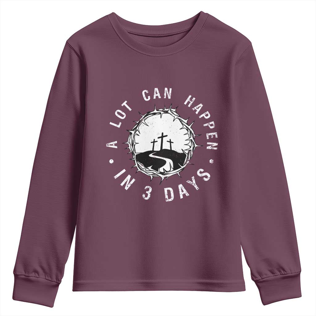 A Lot Can Happen In 3 Days Youth Sweatshirt Vintage Crown Of Thorns Easter Day Good Friday Religious Christian
