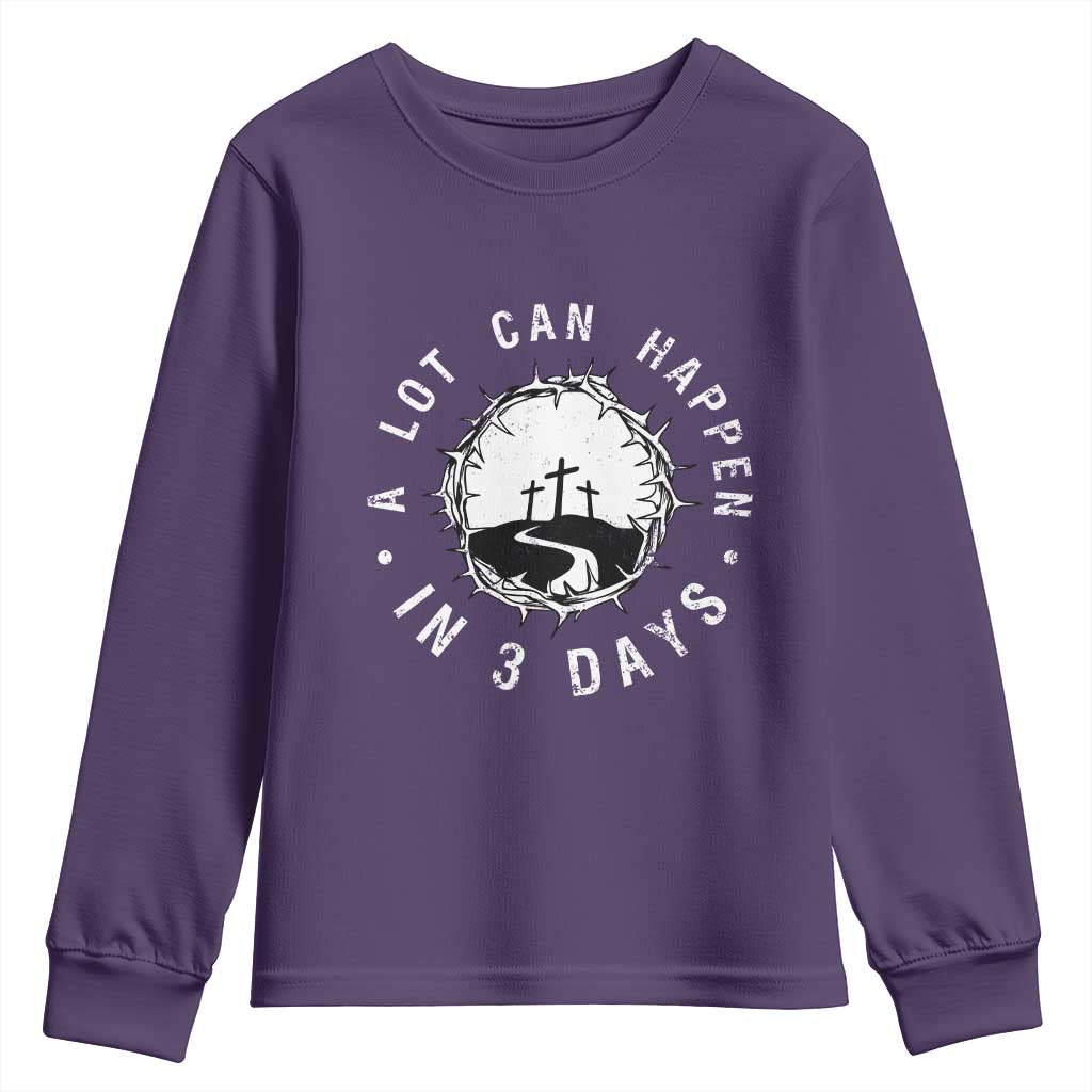 A Lot Can Happen In 3 Days Youth Sweatshirt Vintage Crown Of Thorns Easter Day Good Friday Religious Christian