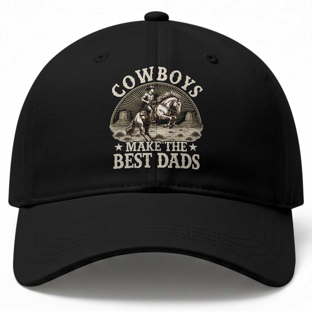 Funny Cowboys Make The Best Dads Baseball Cap Western Country Fathers Day