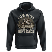 Funny Cowboys Make The Best Dads Hoodie Western Country Father's Day