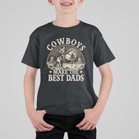 Funny Cowboys Make The Best Dads T Shirt For Kid Western Country Father's Day