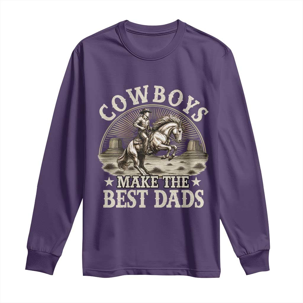 Funny Cowboys Make The Best Dads Long Sleeve Shirt Western Country Father's Day