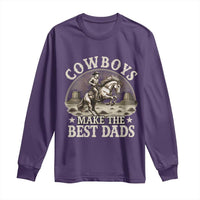 Funny Cowboys Make The Best Dads Long Sleeve Shirt Western Country Father's Day