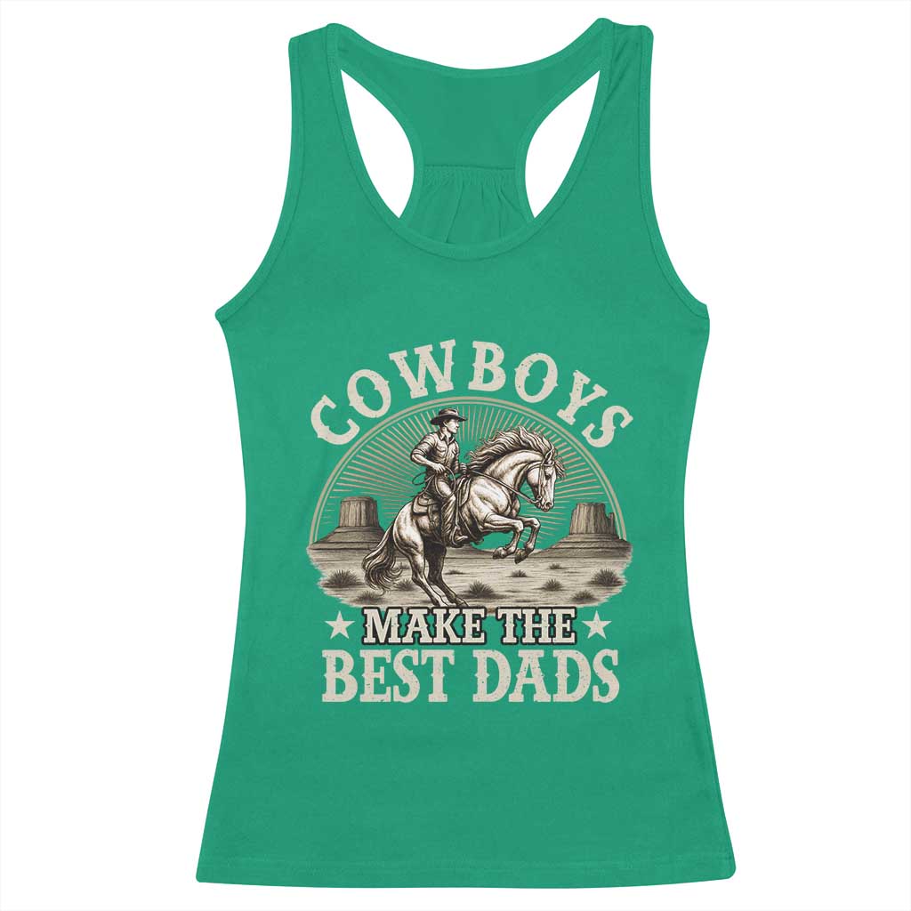 Funny Cowboys Make The Best Dads Racerback Tank Top Western Country Father's Day