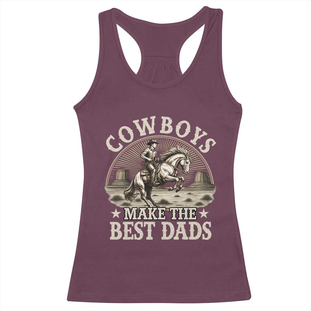 Funny Cowboys Make The Best Dads Racerback Tank Top Western Country Father's Day