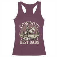 Funny Cowboys Make The Best Dads Racerback Tank Top Western Country Father's Day