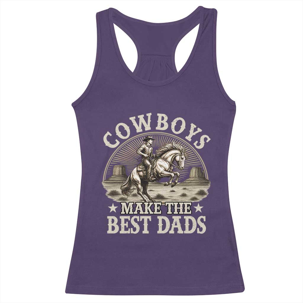 Funny Cowboys Make The Best Dads Racerback Tank Top Western Country Father's Day