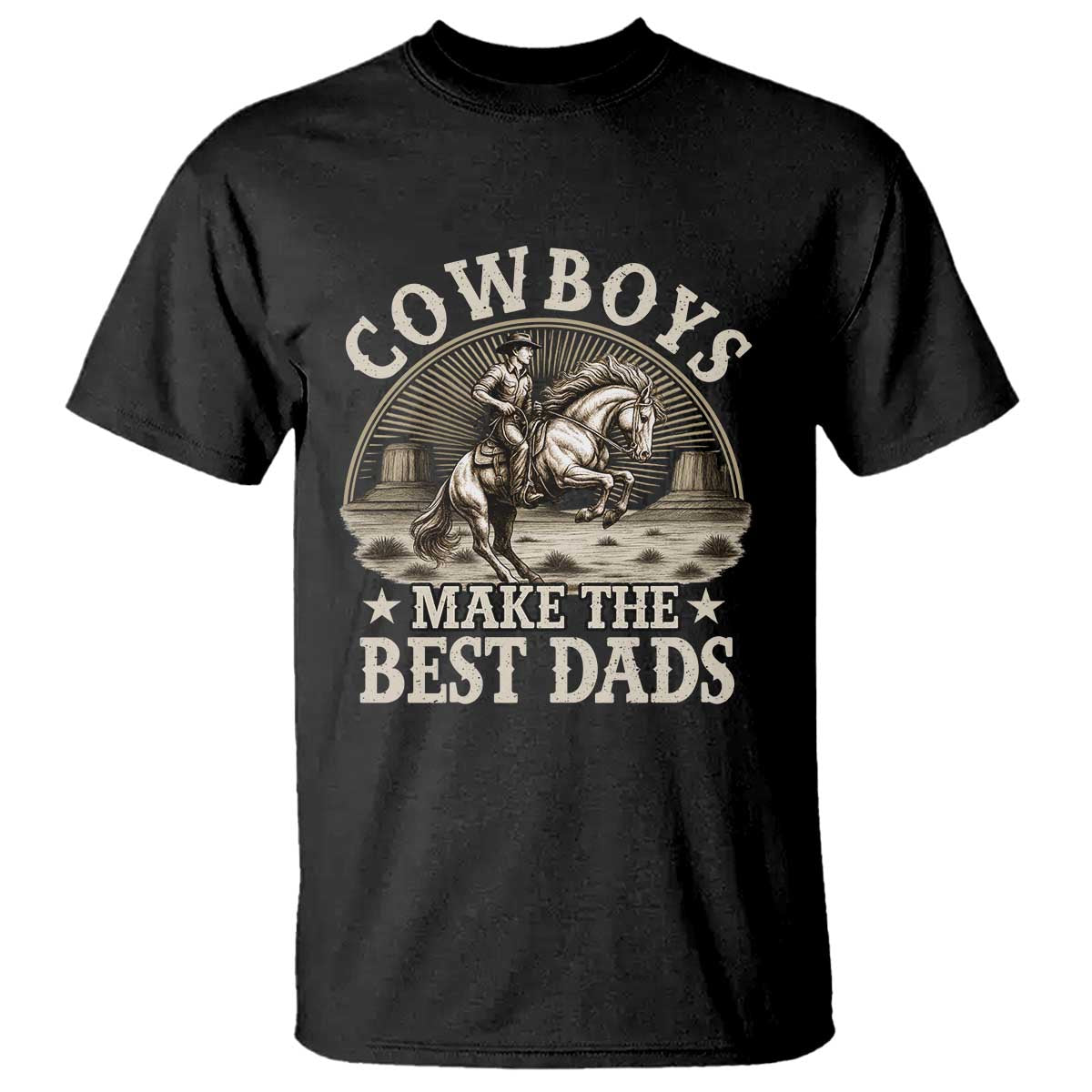 Funny Cowboys Make The Best Dads T Shirt Western Country Father's Day
