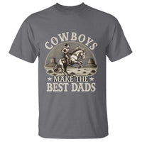 Funny Cowboys Make The Best Dads T Shirt Western Country Father's Day