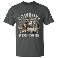 Funny Cowboys Make The Best Dads T Shirt Western Country Father's Day