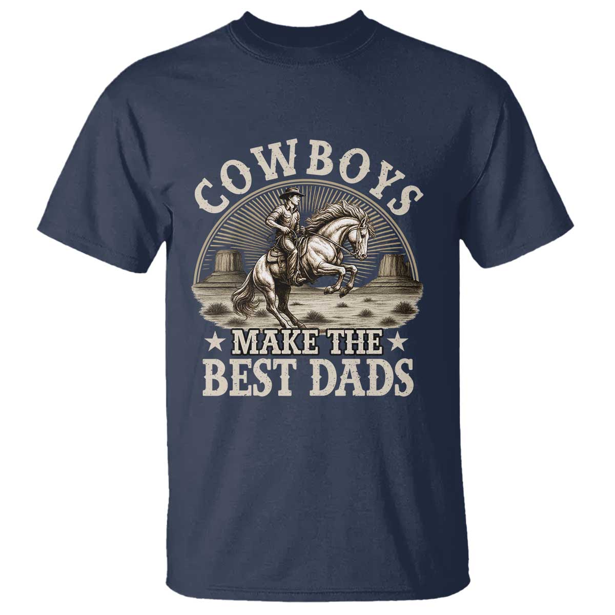 Funny Cowboys Make The Best Dads T Shirt Western Country Father's Day
