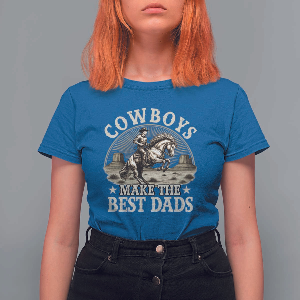 Funny Cowboys Make The Best Dads T Shirt For Women Western Country Father's Day