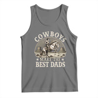 Funny Cowboys Make The Best Dads Tank Top Western Country Father's Day