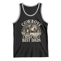 Funny Cowboys Make The Best Dads Tank Top Western Country Father's Day