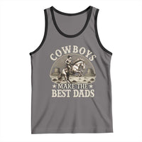 Funny Cowboys Make The Best Dads Tank Top Western Country Father's Day