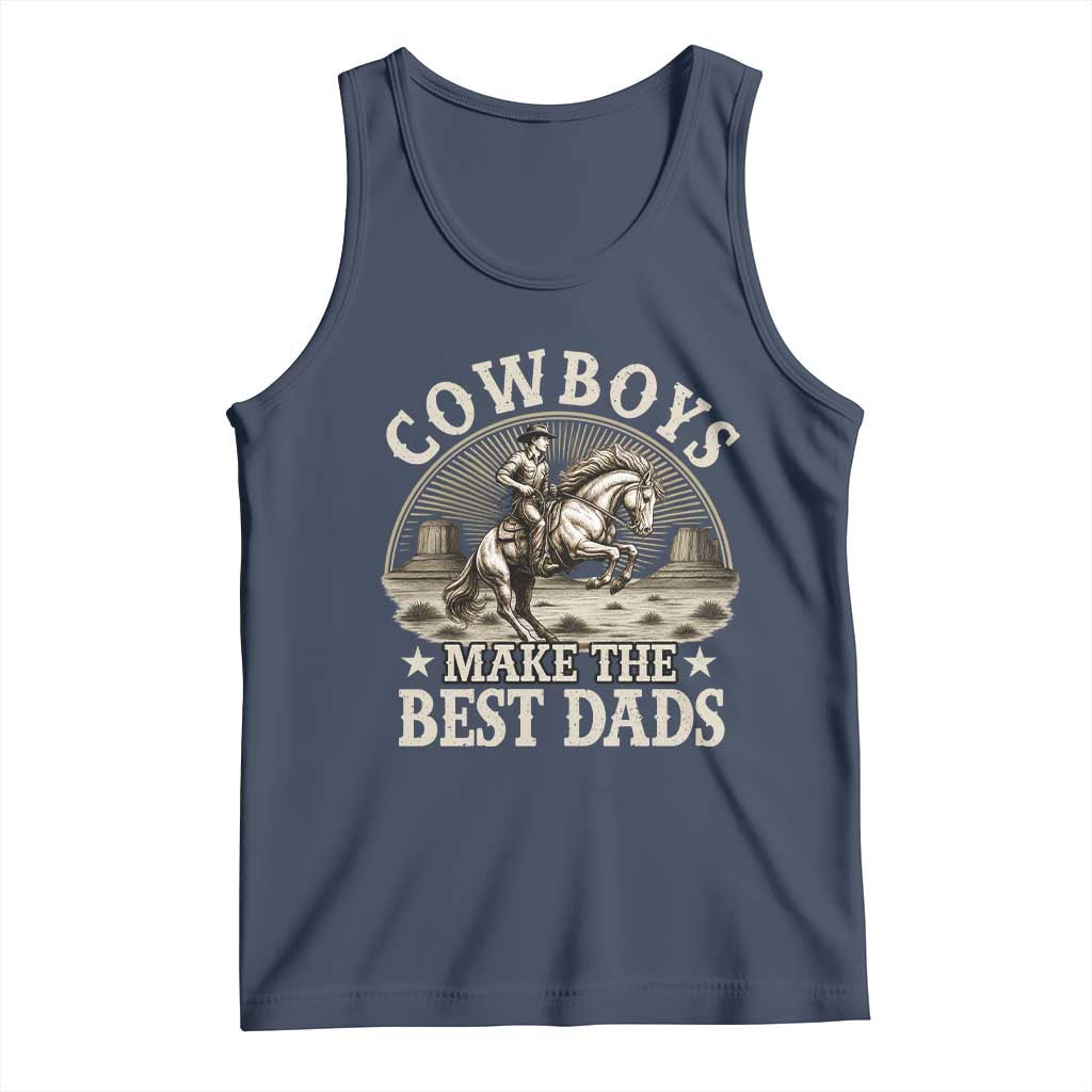 Funny Cowboys Make The Best Dads Tank Top Western Country Father's Day