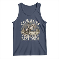 Funny Cowboys Make The Best Dads Tank Top Western Country Father's Day