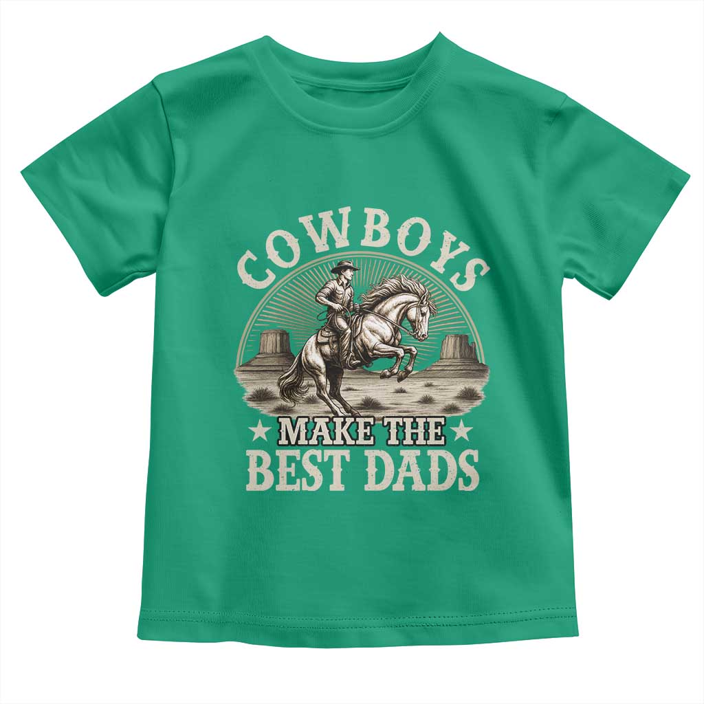 Funny Cowboys Make The Best Dads Toddler T Shirt Western Country Father's Day