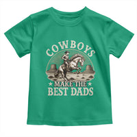 Funny Cowboys Make The Best Dads Toddler T Shirt Western Country Father's Day