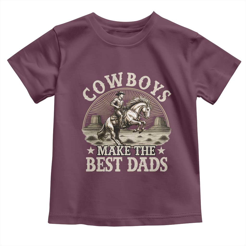 Funny Cowboys Make The Best Dads Toddler T Shirt Western Country Father's Day