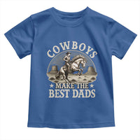 Funny Cowboys Make The Best Dads Toddler T Shirt Western Country Father's Day