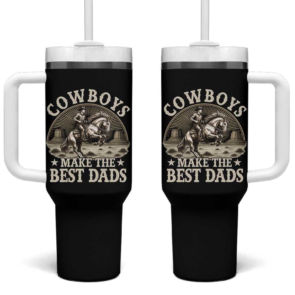 Funny Cowboys Make The Best Dads Tumbler With Handle Western Country Fathers Day