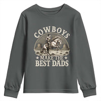 Funny Cowboys Make The Best Dads Youth Sweatshirt Western Country Father's Day