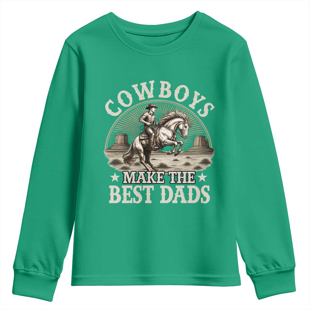 Funny Cowboys Make The Best Dads Youth Sweatshirt Western Country Father's Day
