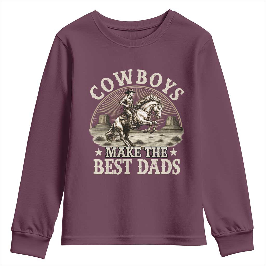 Funny Cowboys Make The Best Dads Youth Sweatshirt Western Country Father's Day