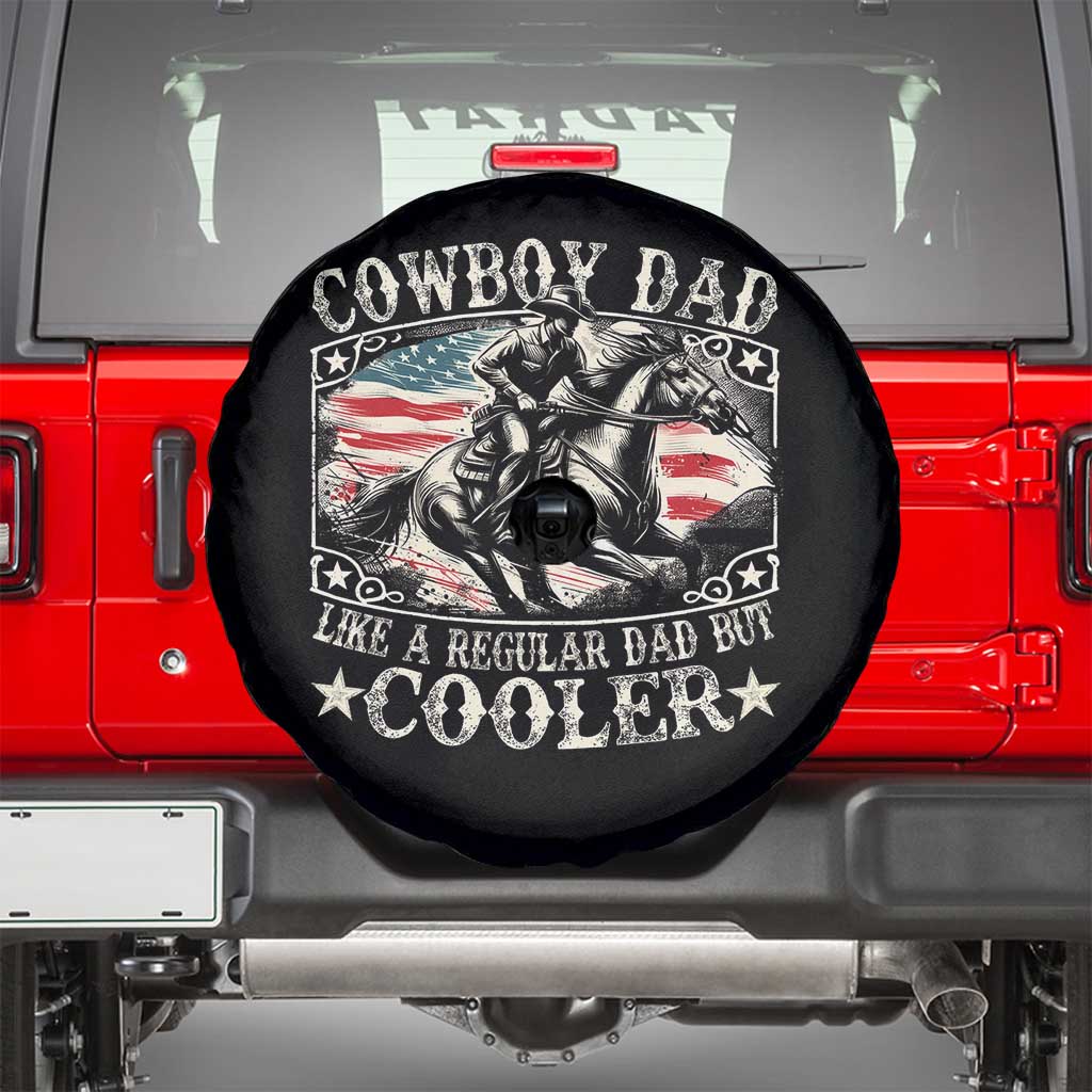 Funny Cowboy Dad Like A Regular Dad But Cooler Spare Tire Cover Western Country Dad Father's Day