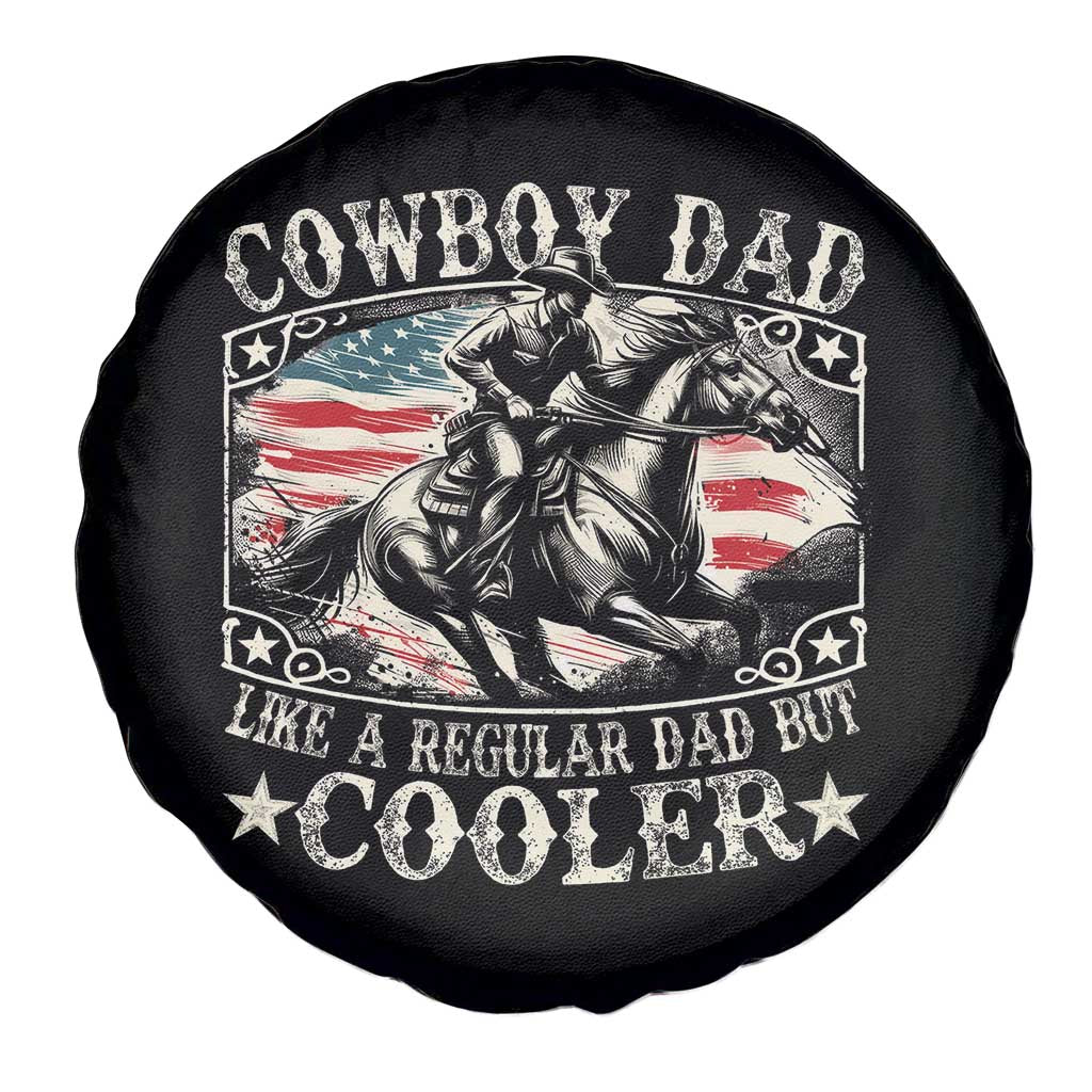 Funny Cowboy Dad Like A Regular Dad But Cooler Spare Tire Cover Western Country Dad Father's Day