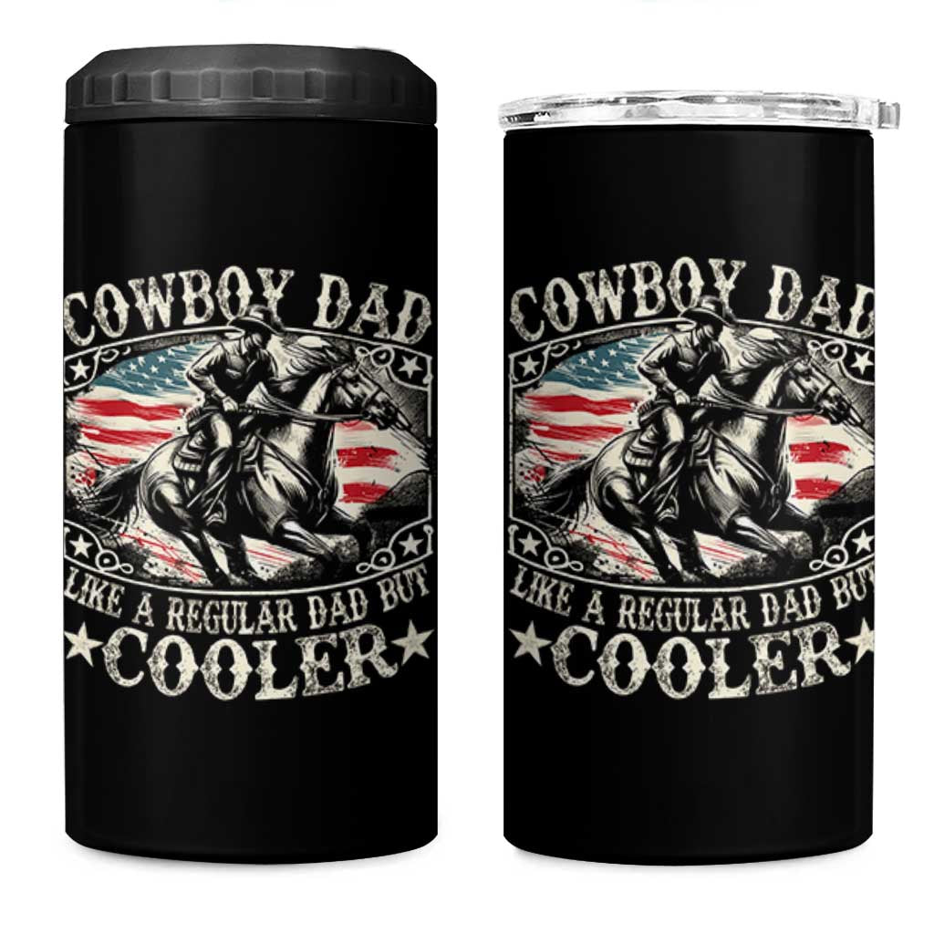 Funny Cowboy Dad Like A Regular Dad But Cooler 4 in 1 Can Cooler Tumbler Western Country Dad Fathers Day