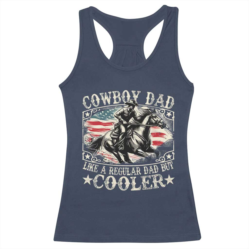Funny Cowboy Dad Like A Regular Dad But Cooler Racerback Tank Top Western Country Dad Father's Day