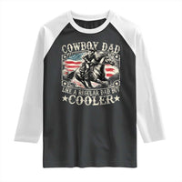 Funny Cowboy Dad Like A Regular Dad But Cooler Raglan Shirt Western Country Dad Father's Day