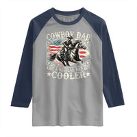 Funny Cowboy Dad Like A Regular Dad But Cooler Raglan Shirt Western Country Dad Father's Day